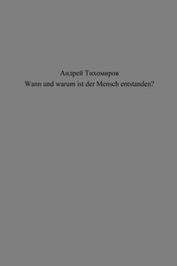 Wann und warum ist der Mensch entstanden?